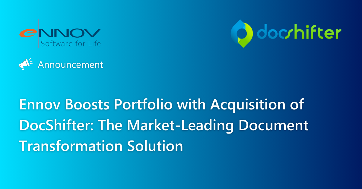 Read more about the article <span class="mnp-unread">Ennov Boosts Portfolio with Acquisition of DocShifter: The Market-Leading Document Transformation Solution</span>