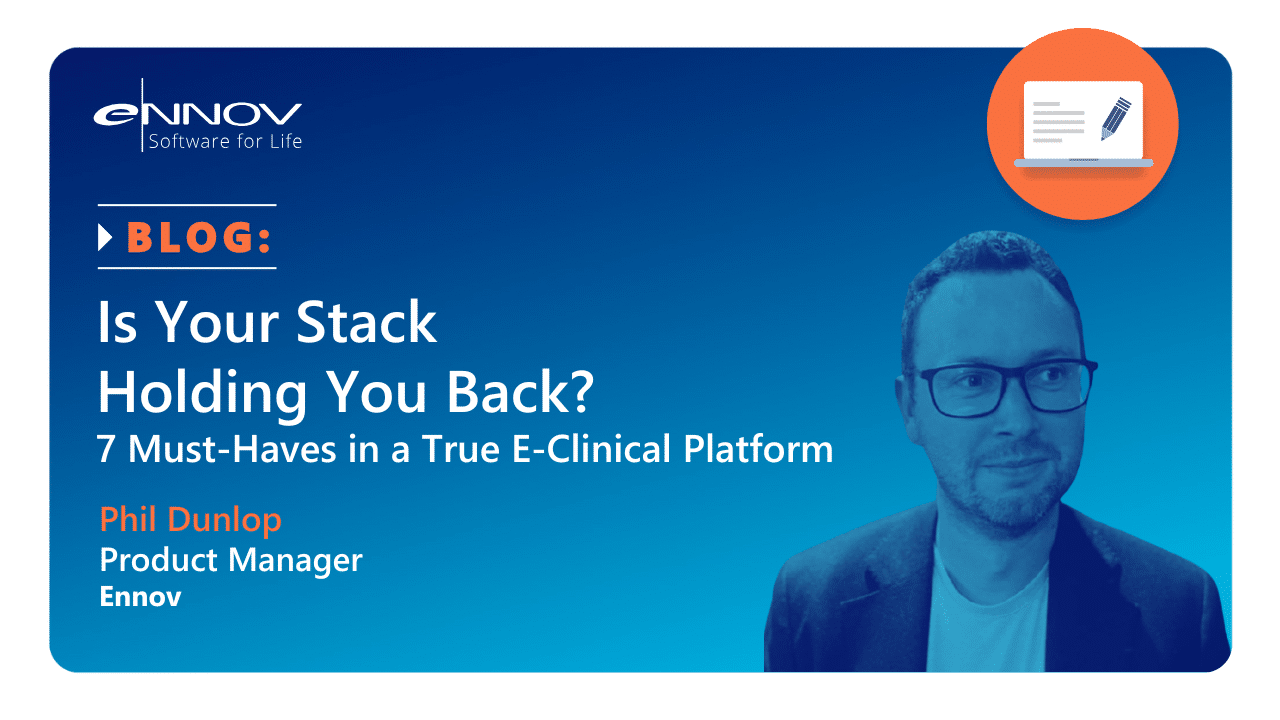 Read more about the article Is Your Stack Holding You Back? 7 Must-Haves in a True E-Clinical Platform 