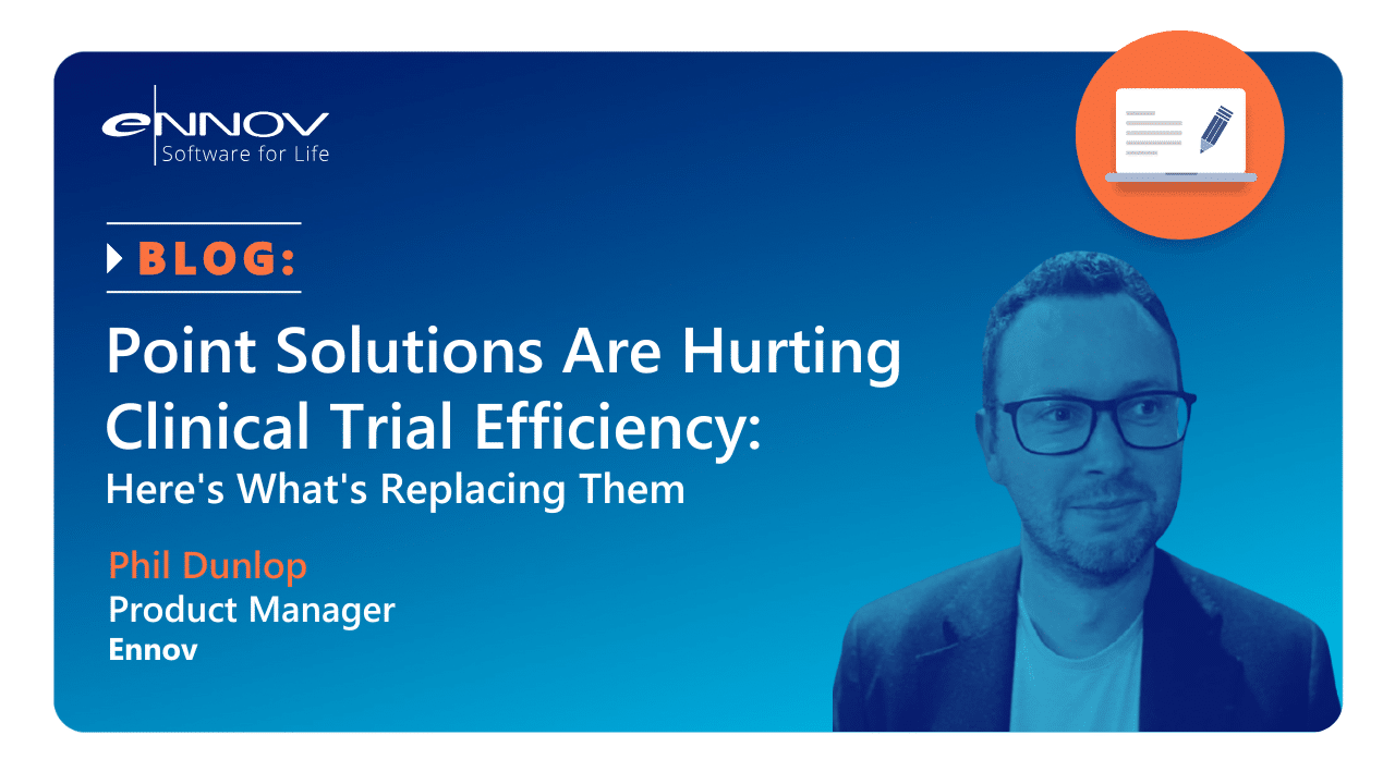 Read more about the article Point Solutions Are Hurting Clinical Trial Efficiency: Here’s What’s Replacing Them