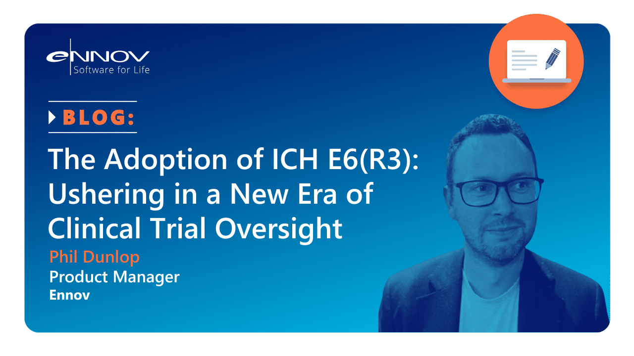 Read more about the article The Adoption of ICH E6(R3): Ushering in a New Era of Clinical Trial Oversight 